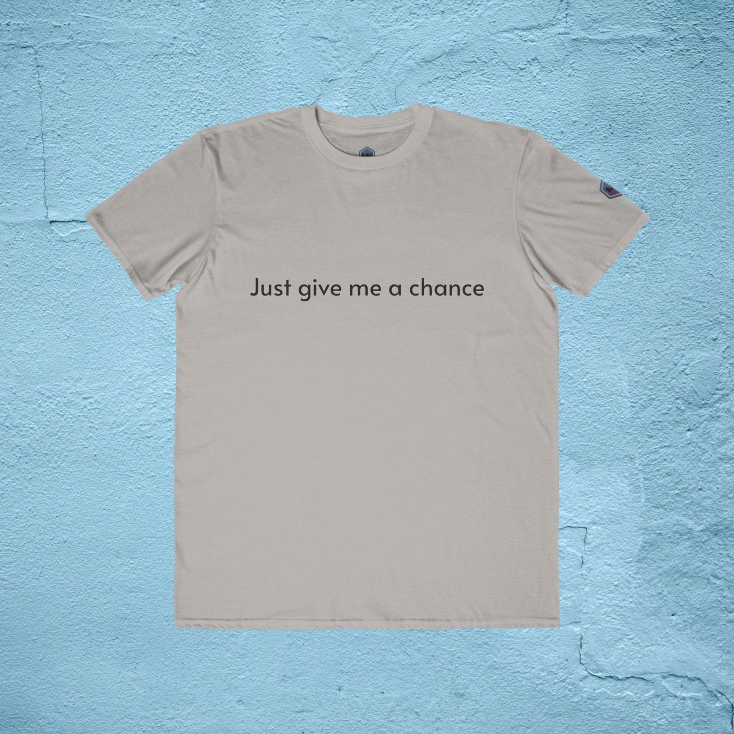 Just give me a chance