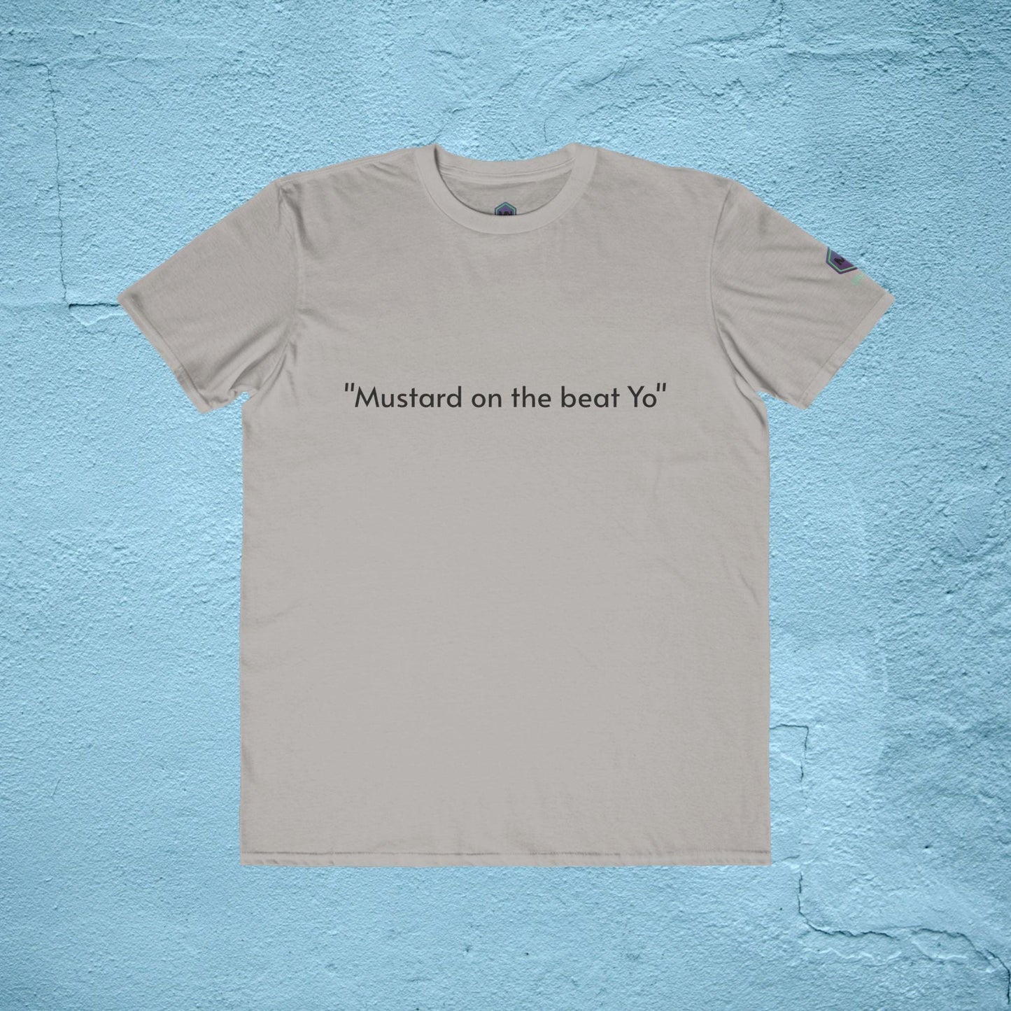 Fashion Tee mustard on the beat yo