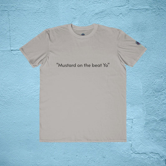 Fashion Tee mustard on the beat yo